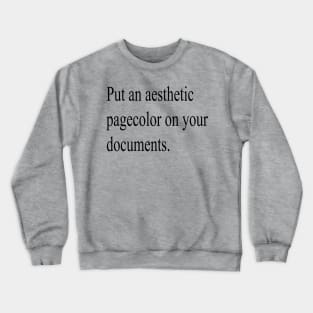 Put an Aesthetic Colorpage on Your Documents Crewneck Sweatshirt